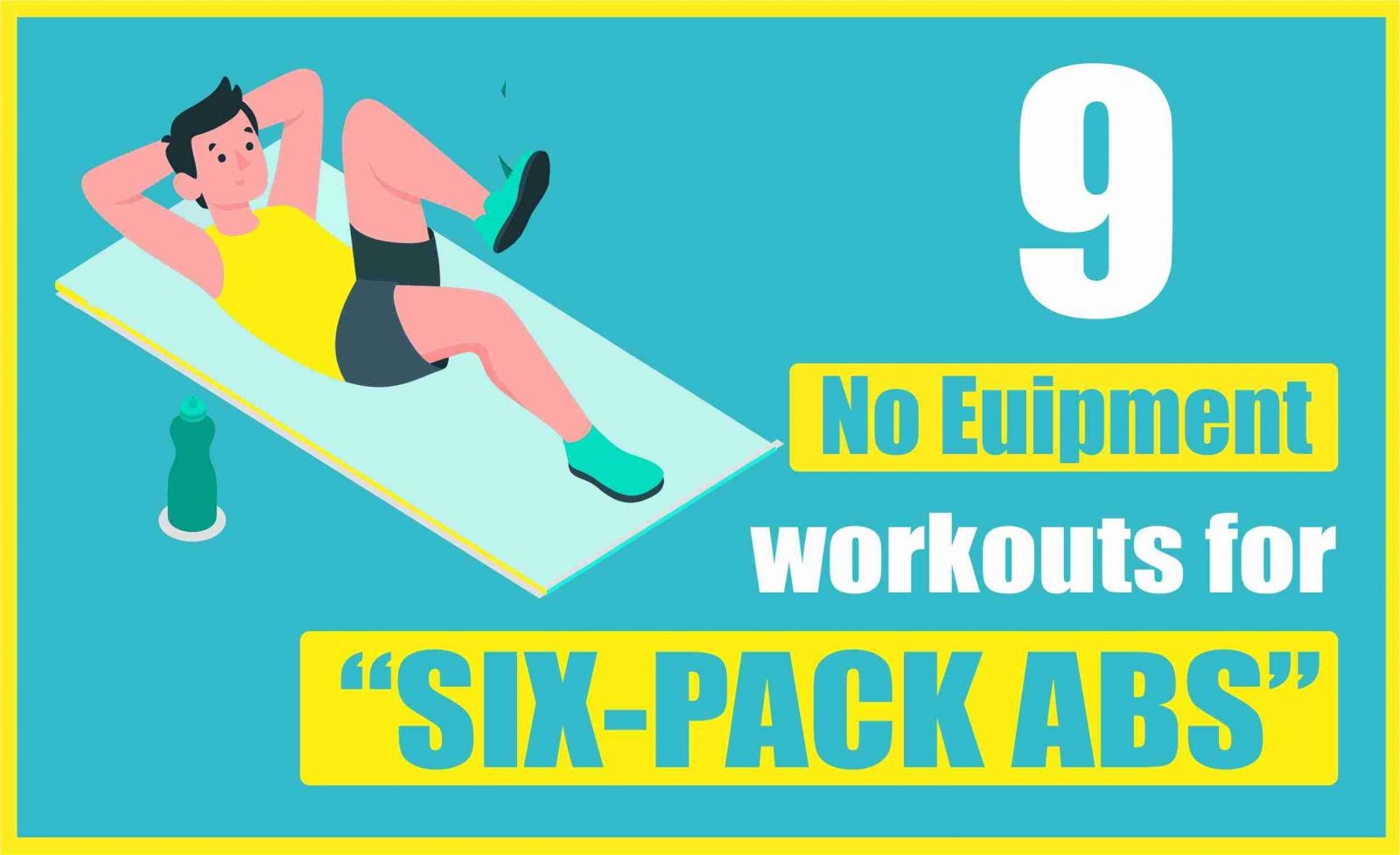 9 No equipment workout for Six-Pack Abs 9 No equipment workout for Six-Pack Abs